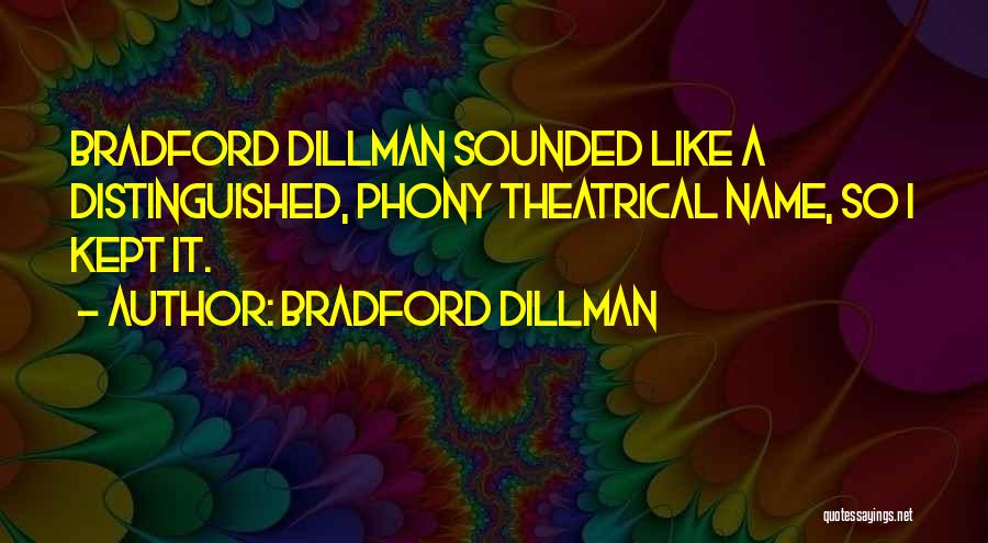 Bradford Dillman Quotes 735912