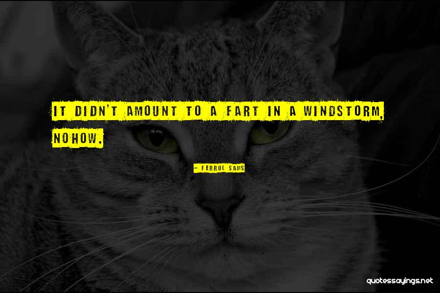 Bradin Westerly Quotes By Ferrol Sams Bradin Westerly Quotes By Ferrol Sams