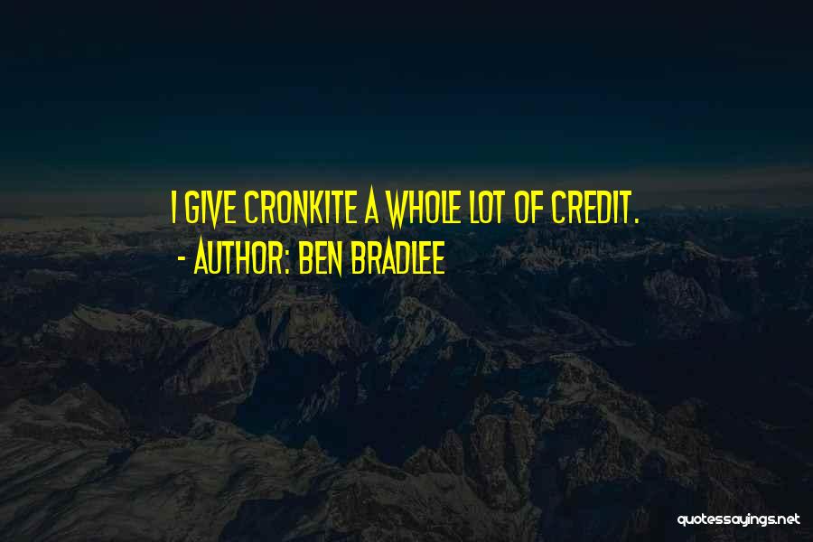 Bradlee Quotes By Ben Bradlee