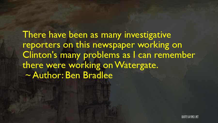 Bradlee Quotes By Ben Bradlee