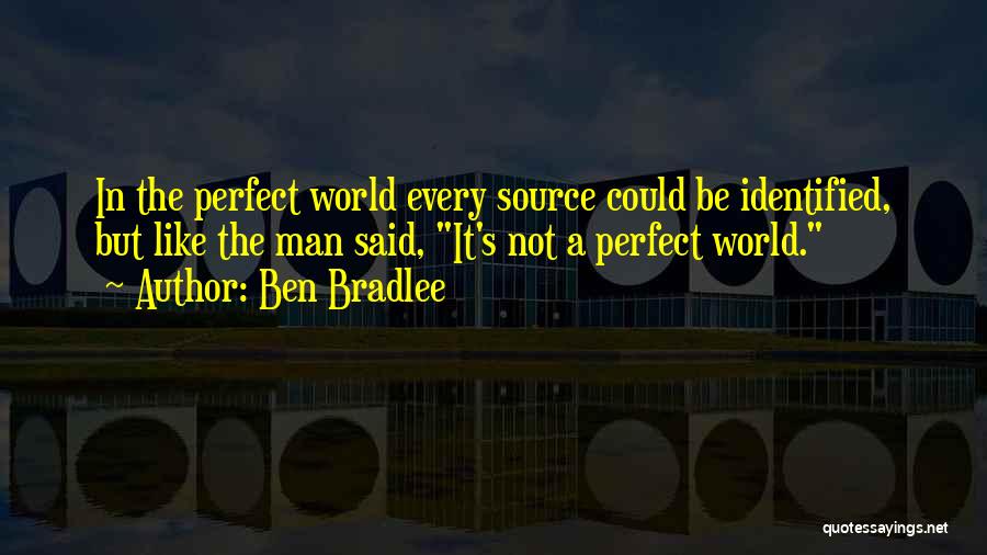 Bradlee Quotes By Ben Bradlee