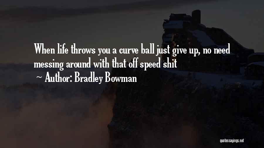 Bradley Bowman Quotes 450810