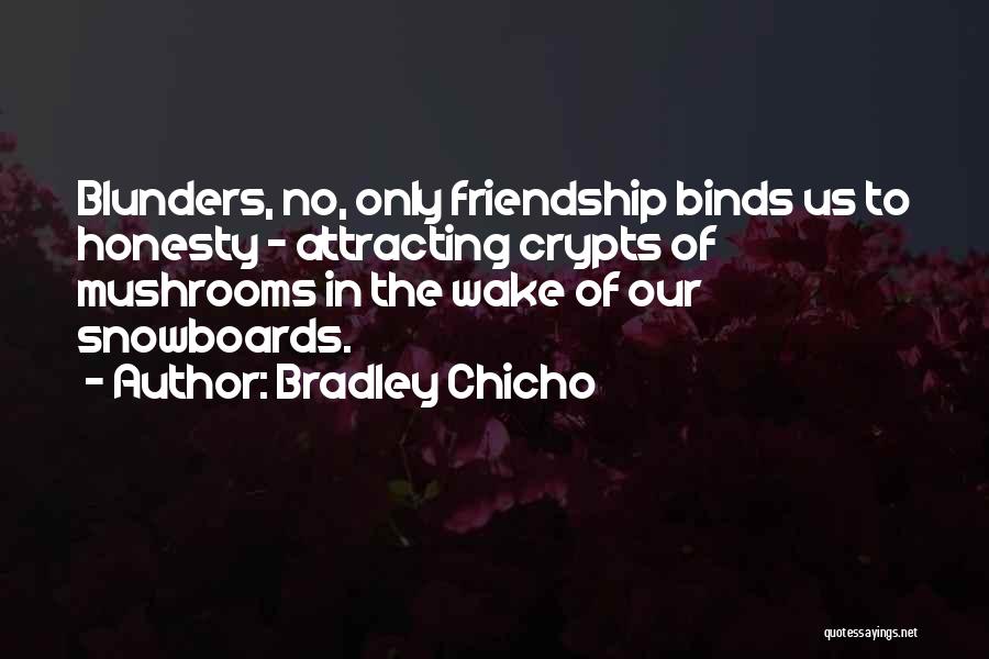 Bradley Chicho Quotes 1533393