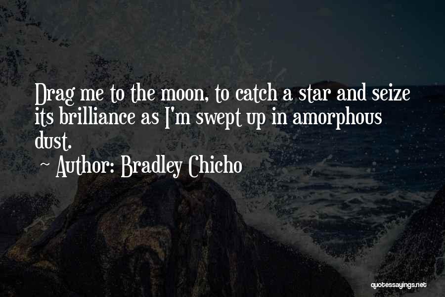 Bradley Chicho Quotes 279993