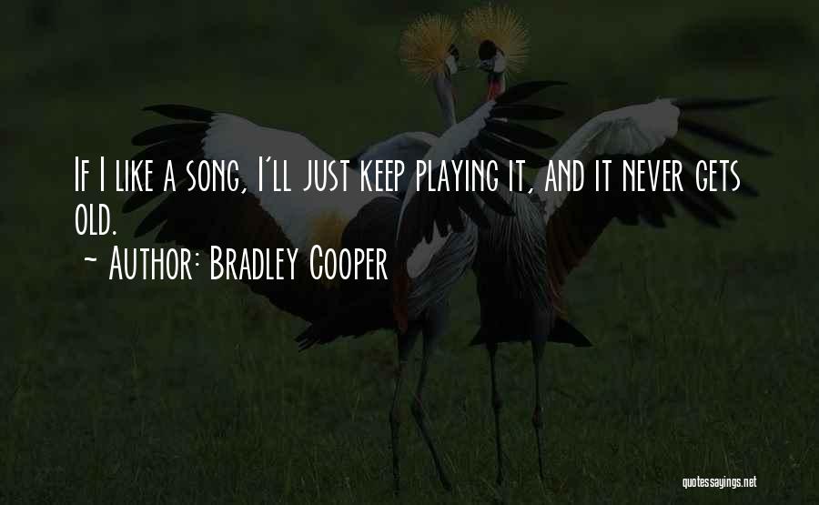 Bradley Cooper Quotes 1958107