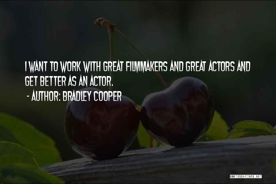 Bradley Cooper Quotes 465609