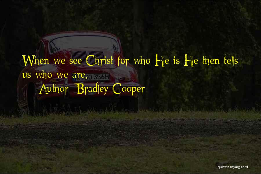 Bradley Cooper Quotes 649314