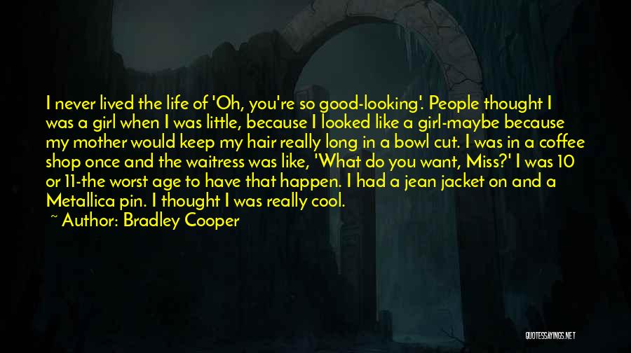 Bradley Cooper Quotes 750562