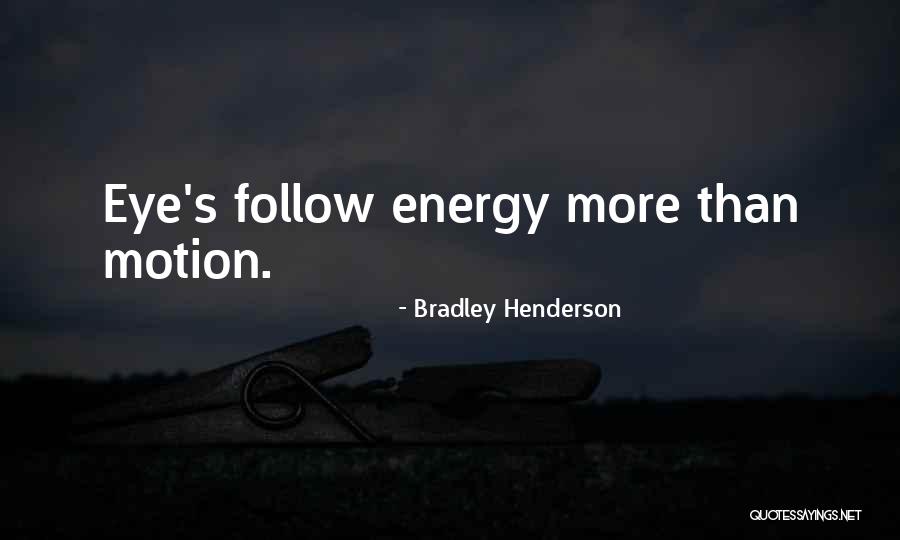 Bradley Henderson Quotes 2052821