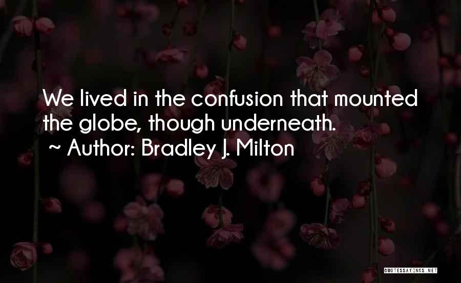 Bradley J. Milton Quotes 1816355