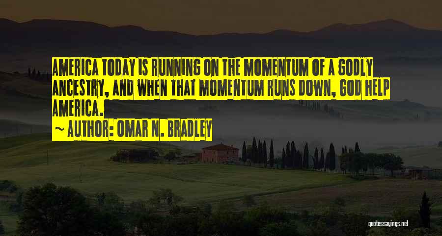 Bradley Omar Quotes By Omar N. Bradley