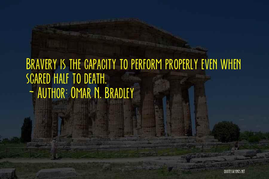 Bradley Omar Quotes By Omar N. Bradley