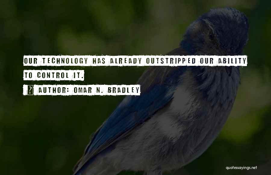 Bradley Omar Quotes By Omar N. Bradley