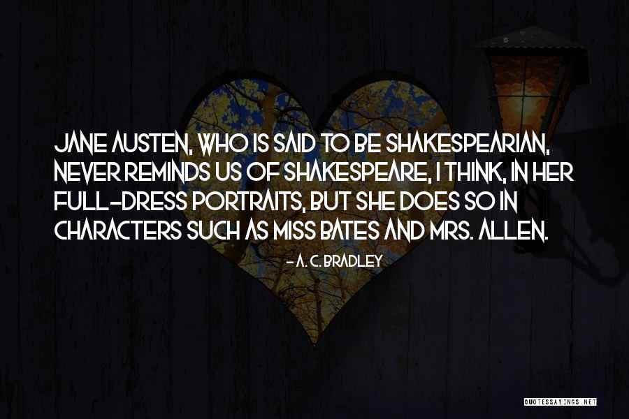 Bradley Quotes By A. C. Bradley Bradley Quotes By A. C. Bradley