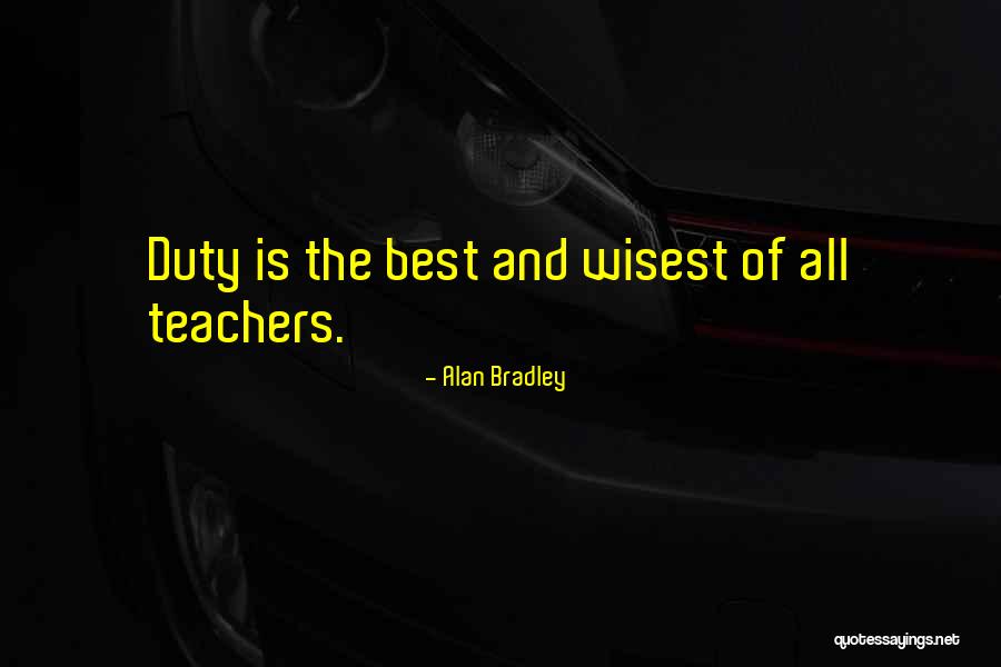 Bradley Quotes By Alan Bradley Bradley Quotes By Alan Bradley