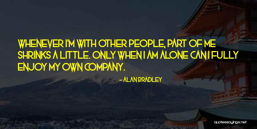 Bradley Quotes By Alan Bradley Bradley Quotes By Alan Bradley