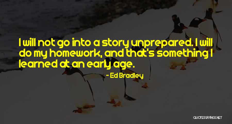 Bradley Quotes By Ed Bradley Bradley Quotes By Ed Bradley