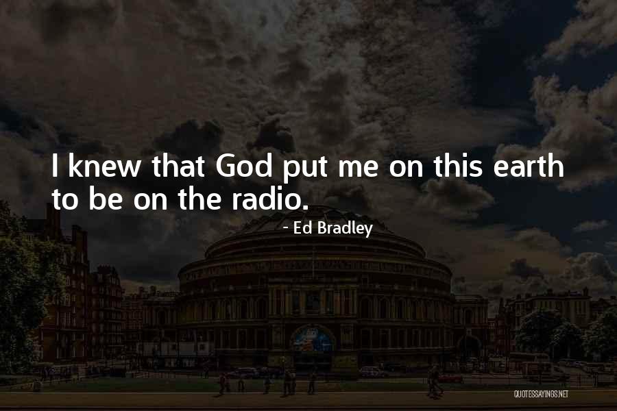 Bradley Quotes By Ed Bradley