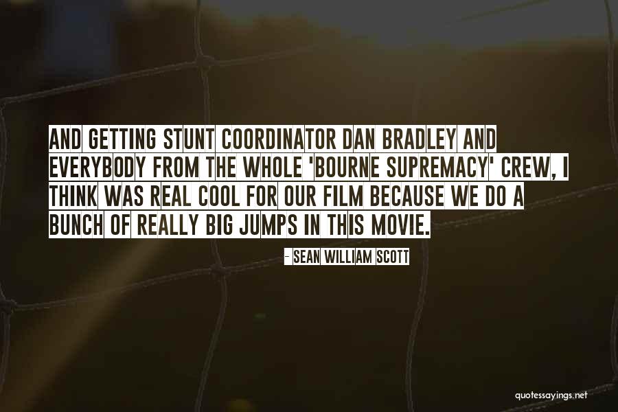 Bradley Quotes By Sean William Scott Bradley Quotes By Sean William Scott