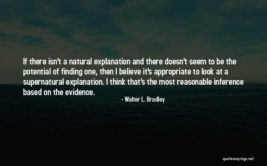 Bradley Quotes By Walter L. Bradley Bradley Quotes By Walter L. Bradley