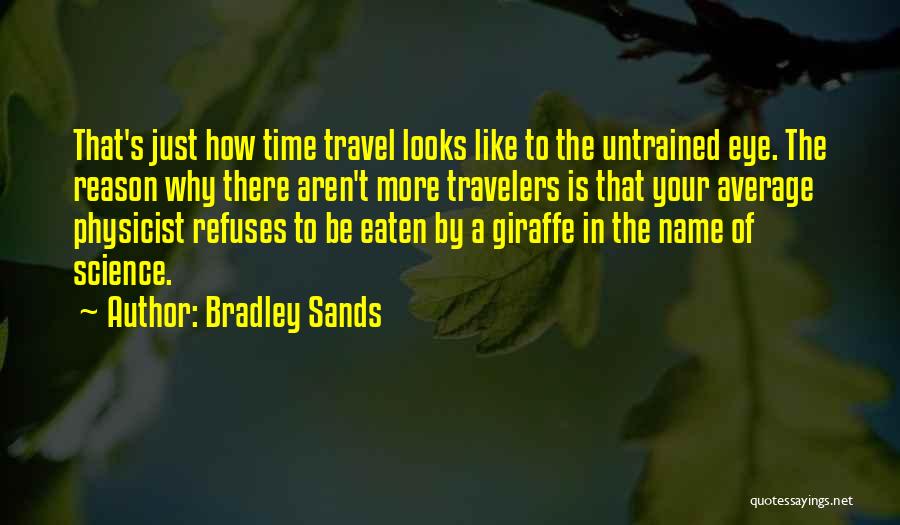 Bradley Sands Quotes 1279109