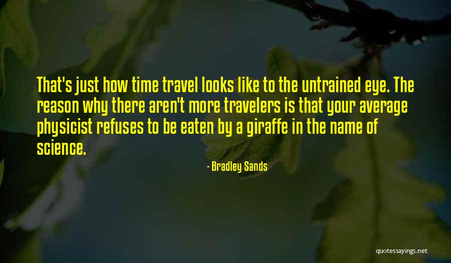 Bradley Sands Quotes 1279109