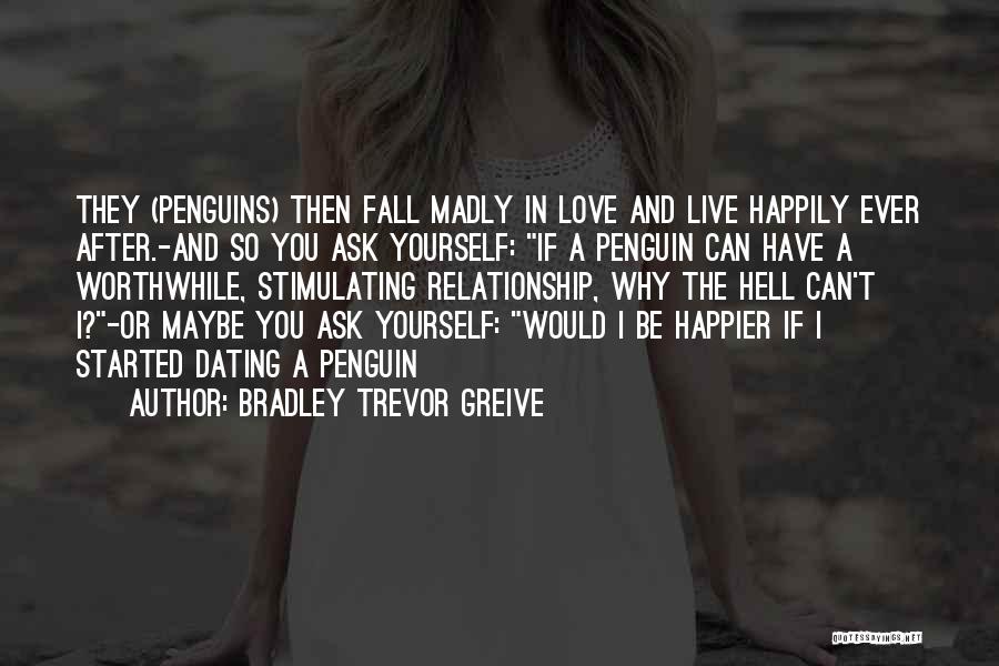 Bradley Trevor Greive Quotes 1823580