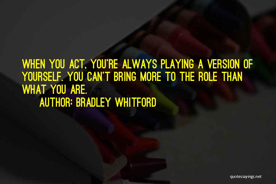 Bradley Whitford Quotes 1196257