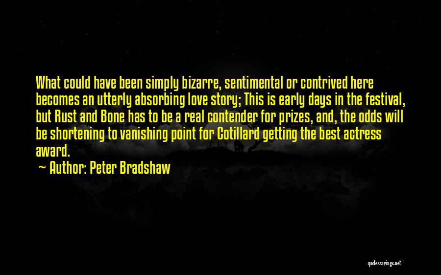 Bradshaw Quotes By Peter Bradshaw