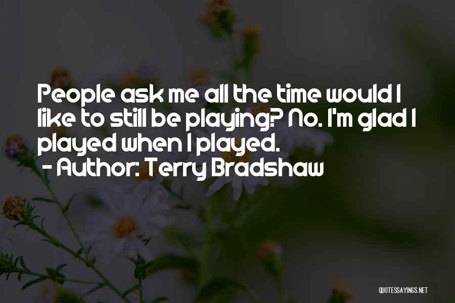 Bradshaw Quotes By Terry Bradshaw