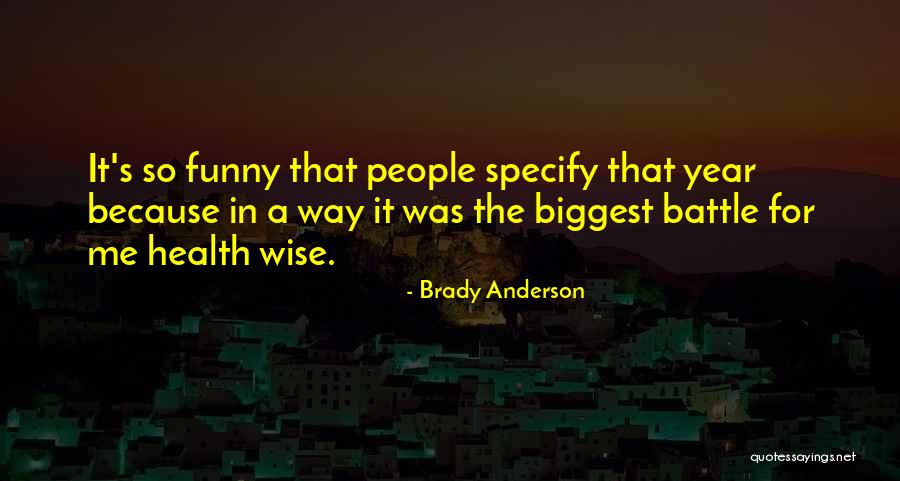 Brady Anderson Quotes 1349338