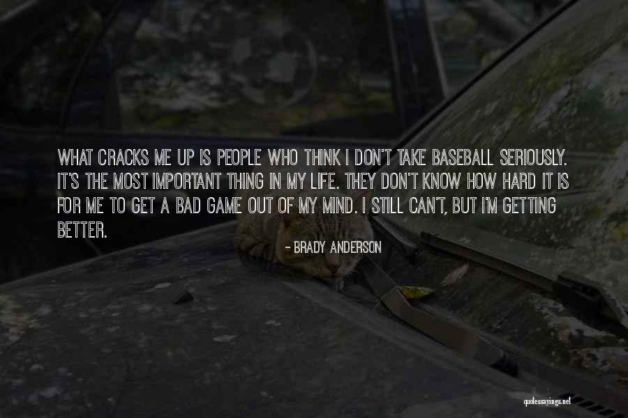 Brady Anderson Quotes 2183263