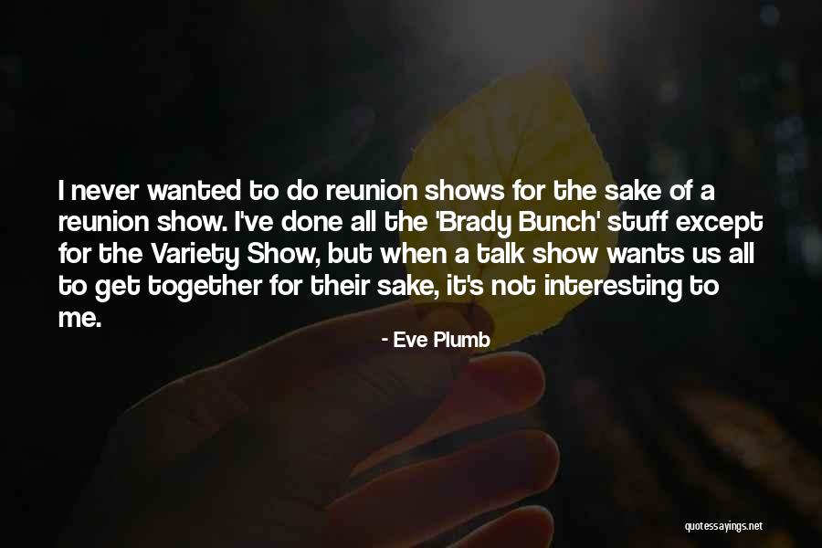 Brady Bunch Quotes By Eve Plumb Brady Bunch Quotes By Eve Plumb