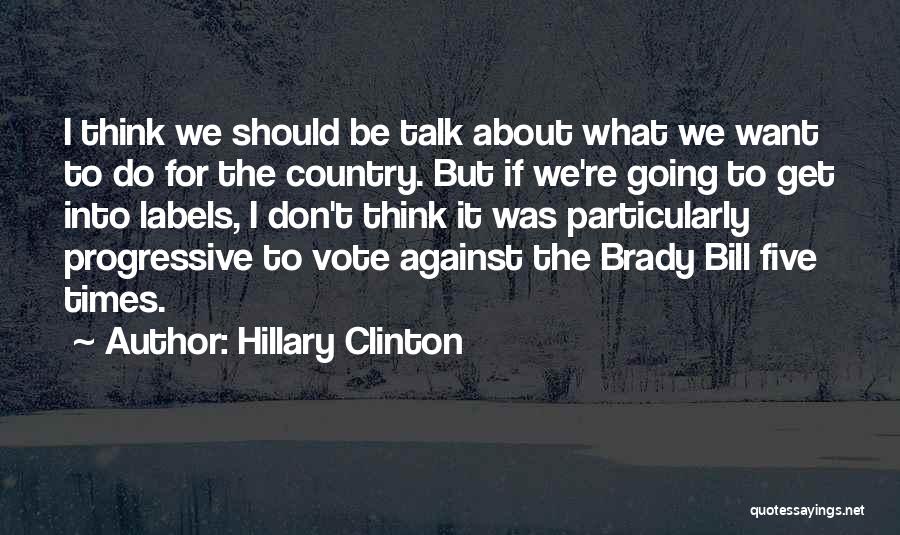 Brady Labels Quotes By Hillary Clinton