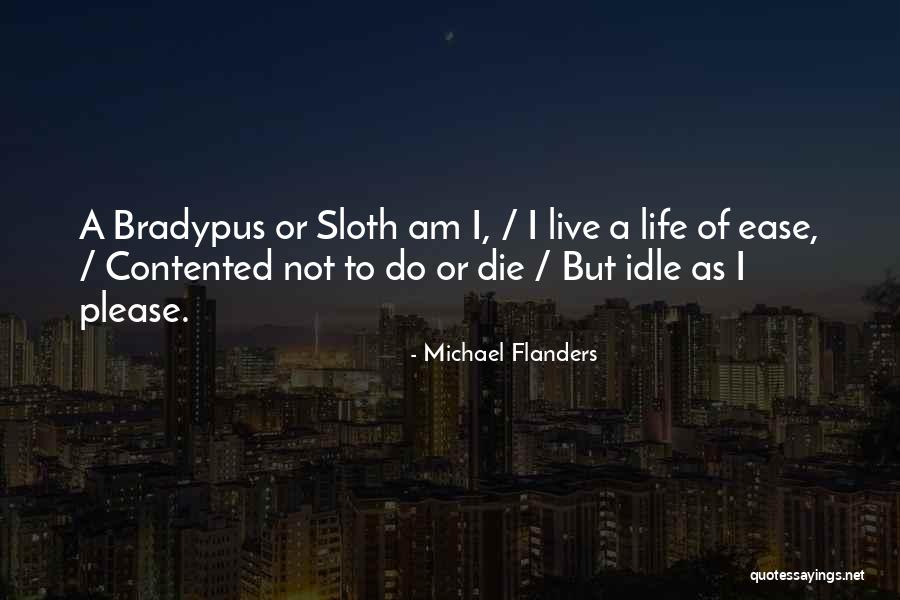 Bradypus Quotes By Michael Flanders Bradypus Quotes By Michael Flanders