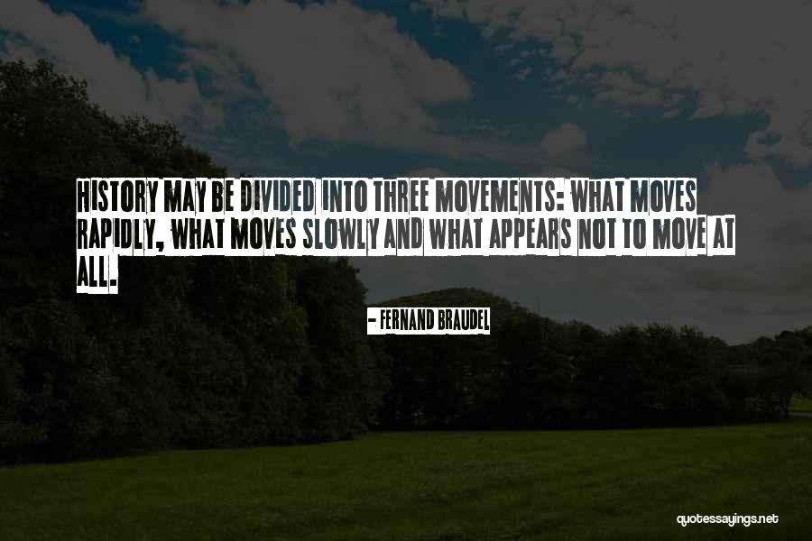Bradypus Tridactylus Quotes By Fernand Braudel Bradypus Tridactylus Quotes By Fernand Braudel