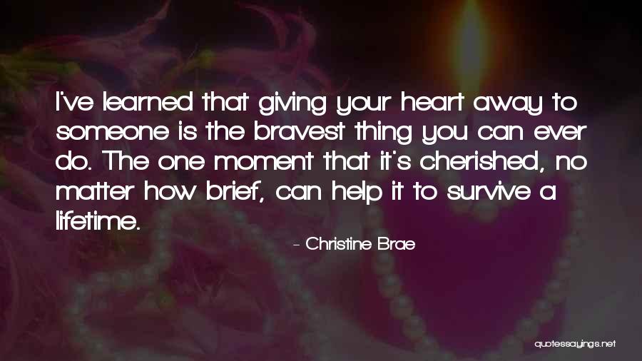 Brae Quotes By Christine Brae Brae Quotes By Christine Brae