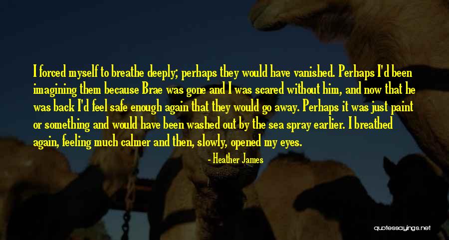 Brae Quotes By Heather James Brae Quotes By Heather James