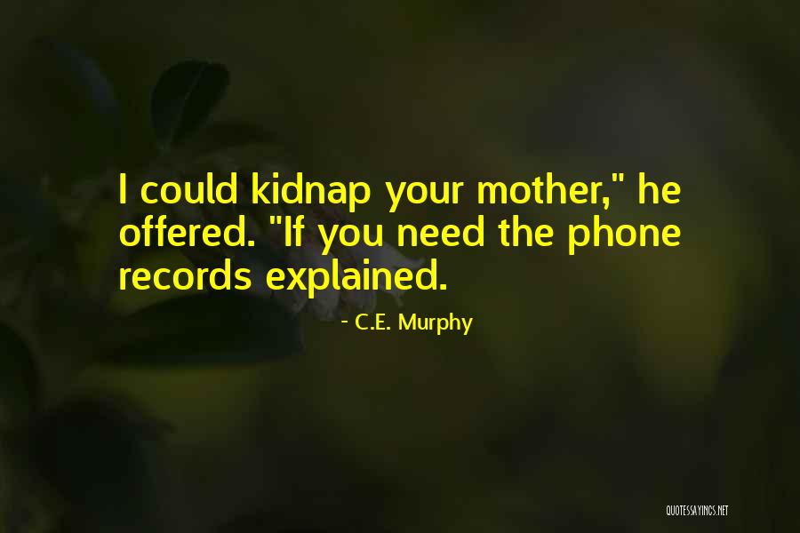 Braeckman Christine Quotes By C.E. Murphy Braeckman Christine Quotes By C.E. Murphy
