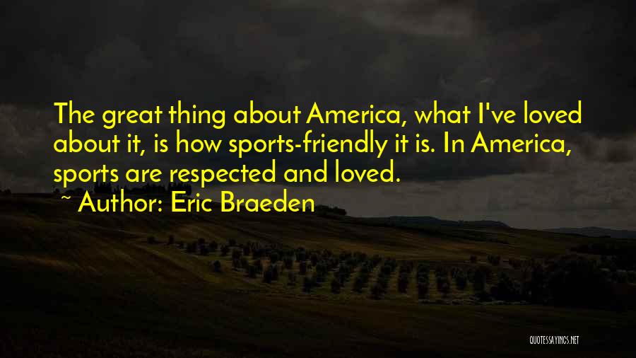 Braeden Quotes By Eric Braeden