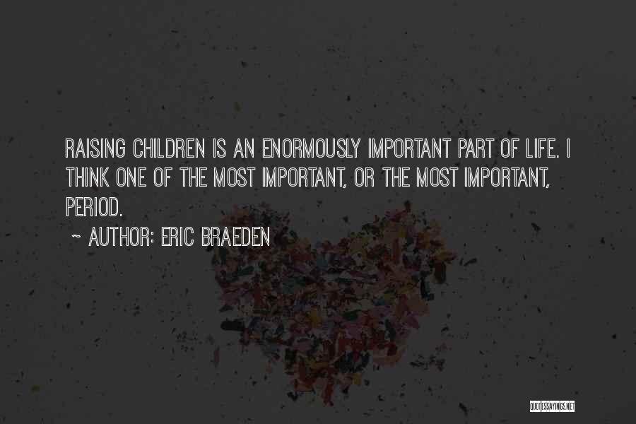 Braeden Quotes By Eric Braeden