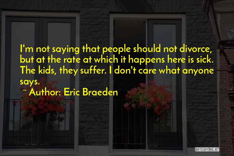 Braeden Quotes By Eric Braeden