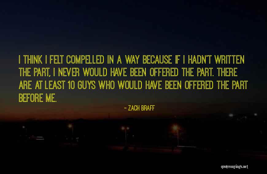 Braff Zach Quotes By Zach Braff Braff Zach Quotes By Zach Braff