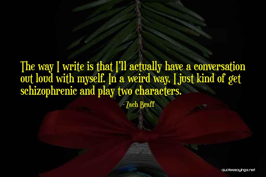Braff Zach Quotes By Zach Braff Braff Zach Quotes By Zach Braff