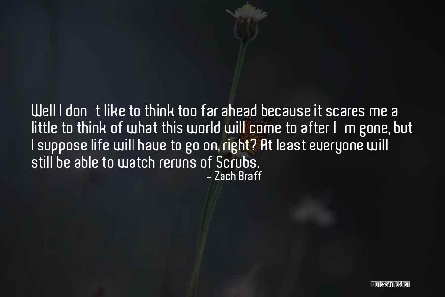 Braff Zach Quotes By Zach Braff Braff Zach Quotes By Zach Braff