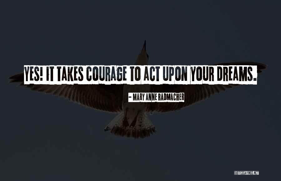 Brafford Odom Quotes By Mary Anne Radmacher Brafford Odom Quotes By Mary Anne Radmacher