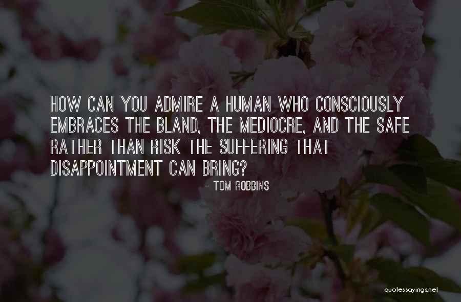Braffs Quotes By Tom Robbins Braffs Quotes By Tom Robbins