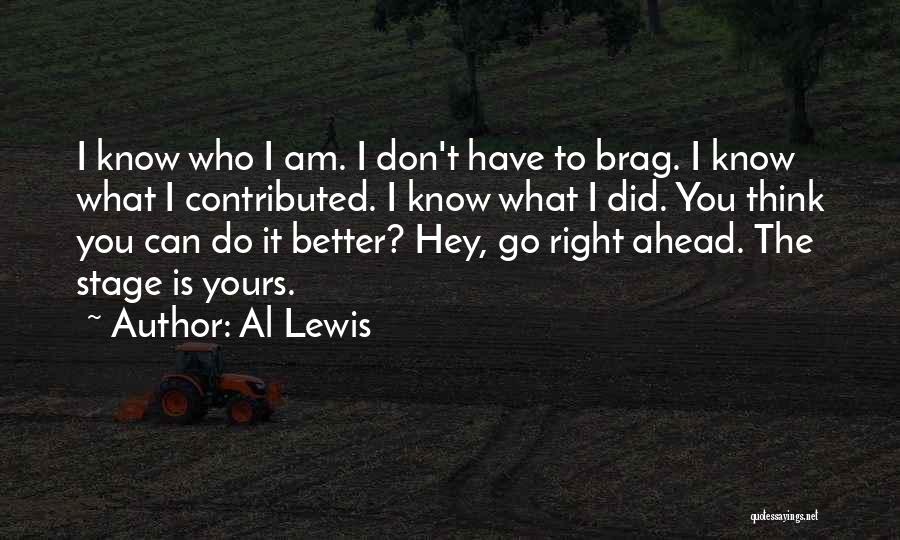 Brag Quotes By Al Lewis