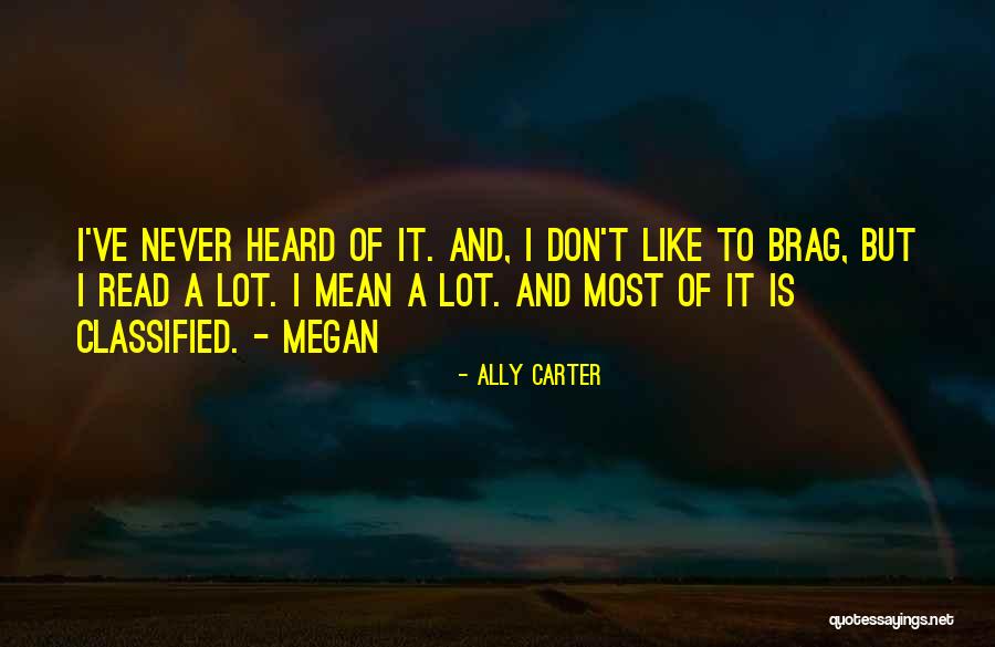 Brag Quotes By Ally Carter