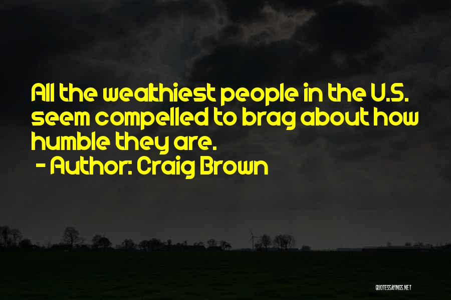 Brag Quotes By Craig Brown